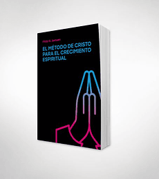 El método de Cristo para el crecimiento espiritual - 2ed