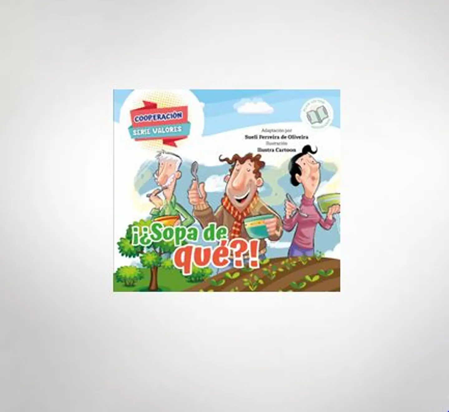 Serie valores: Cooperación  ¡¿Sopa de qué?! 1