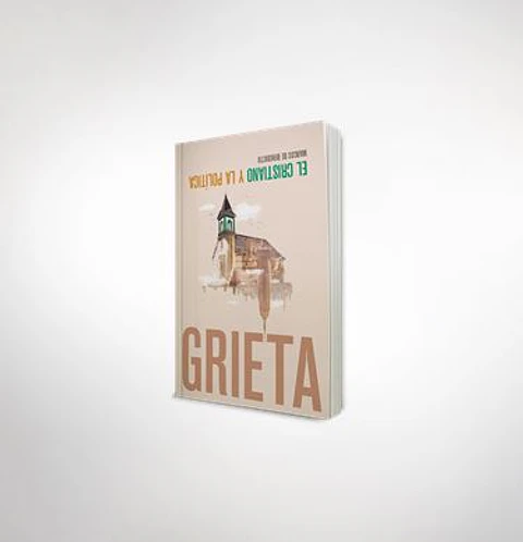 Grieta: El cristiano y la política 