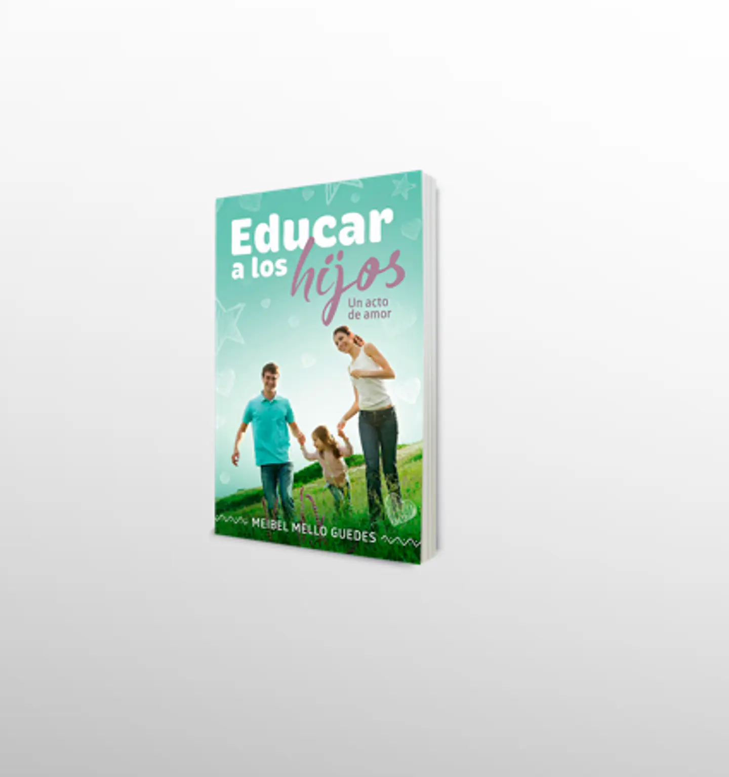 Educar a los hijos. Un acto de amor 2-ed. 1