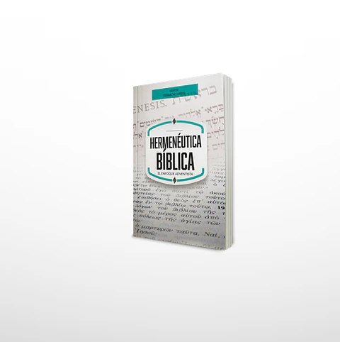 Hermenéutica bíblica: El enfoque adventista 