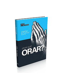 ¿Por qué orar?