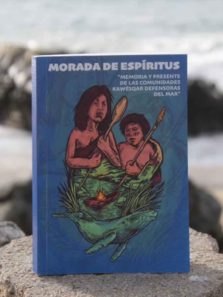 Morada de espíritus. Memoria y presente de las comunidades Kawésqar que defienden el mar 1