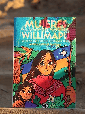 Mujeres del Willimapu. Reflexiones desde el territorio