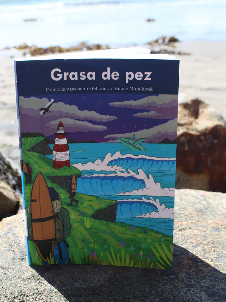 Grasa de pez. Memoria y presente del pueblo Haush Manekenk.  1