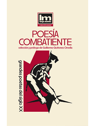 Poesía Combatiente. Grandes poetas del siglo XX