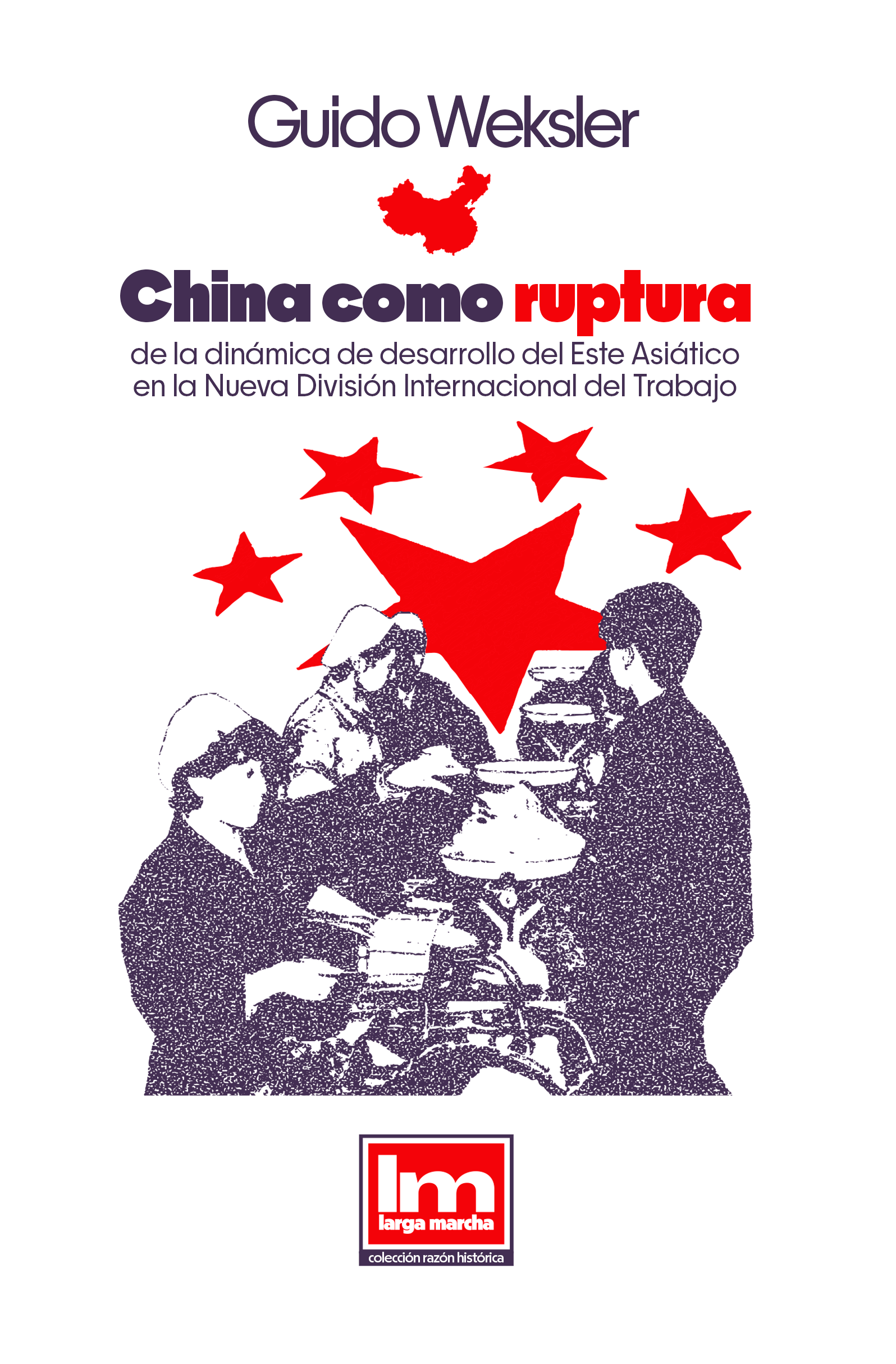 China como ruptura de la dinámica de desarrollo del Este Asiático en la Nueva División Internacional del Trabajo 1