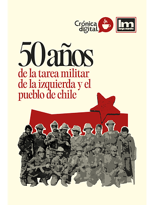 50 años de la Tarea Militar de la Izquierda y el Pueblo de Chile