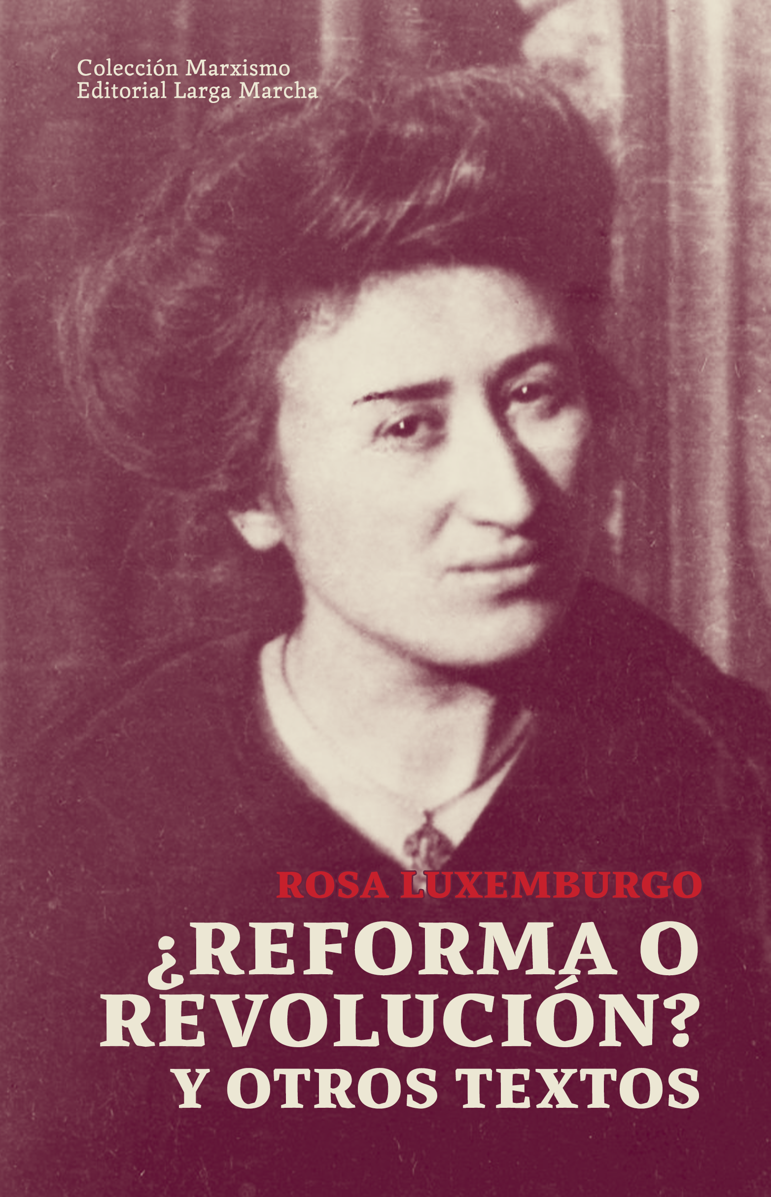 ¿Reforma o Revolución? y otros textos