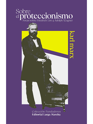 Sobre el proteccionismo. Notas sobre Friedrich List y Adolph Wagner