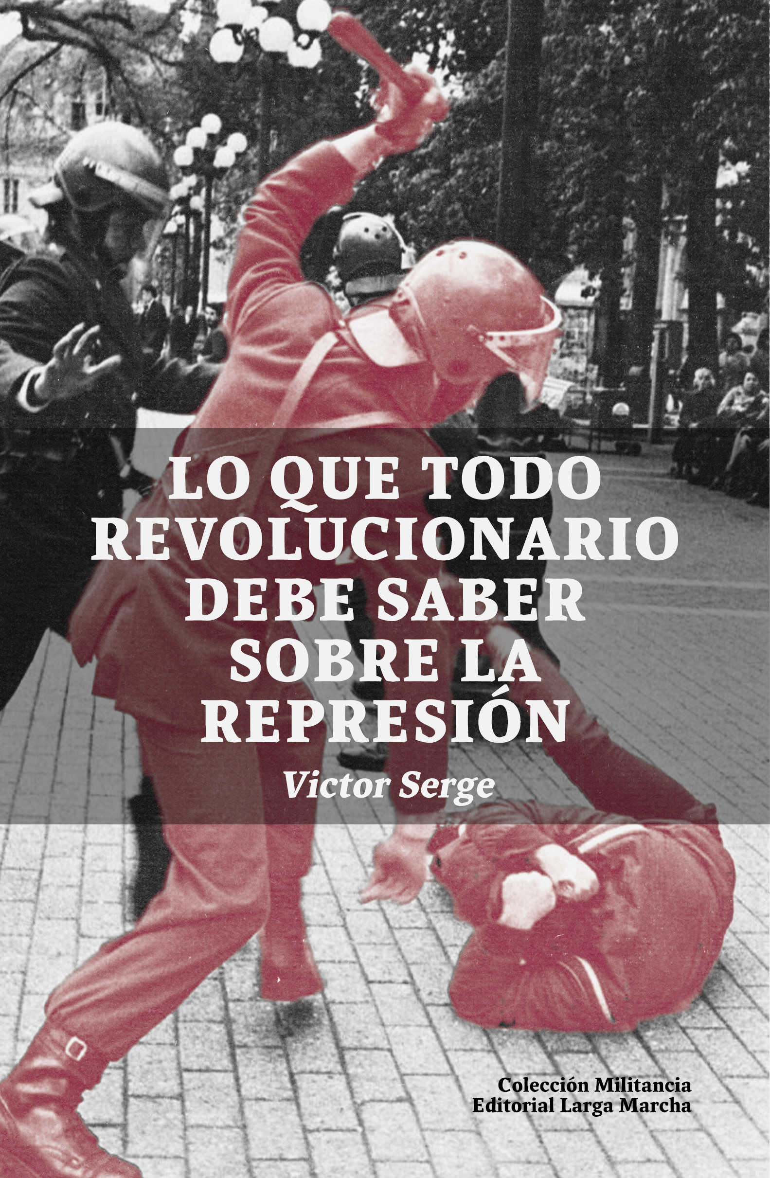 Lo que todo revolucionario debe saber sobre la represión