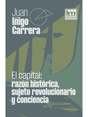 El capital: razón histórica, sujeto revolucionario y conciencia