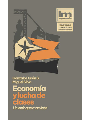 Economía y lucha de clases. Un enfoque marxista