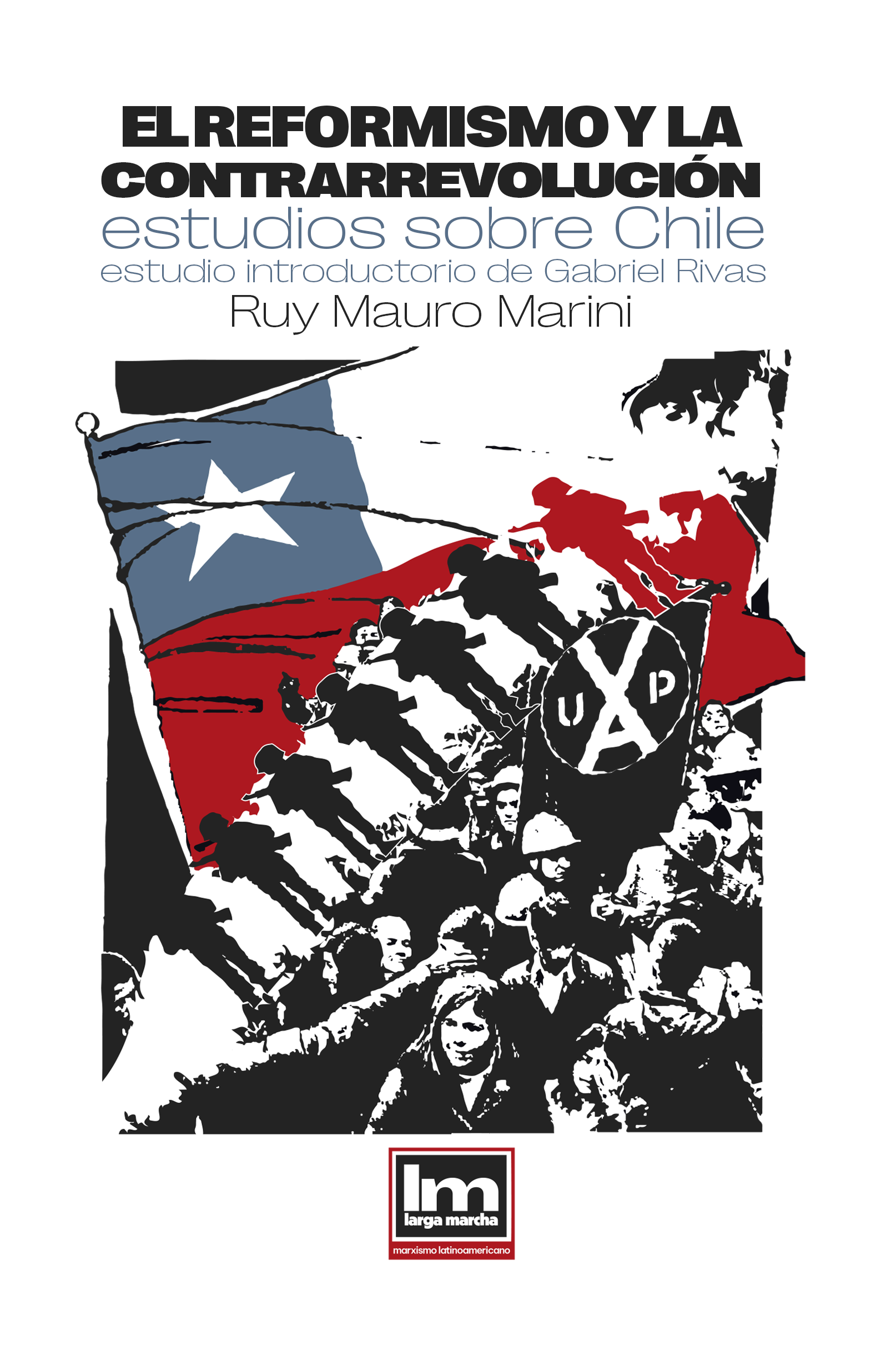 El reformismo y la contrarrevolución. Estudios sobre Chile 1