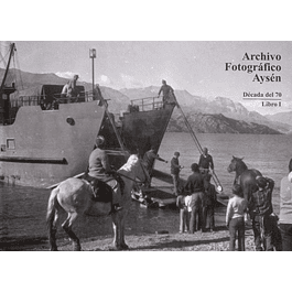 Archivo fotográfico Aysén. Década del 70, Libro 1