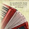 El acordeón rojo de don Melchor, tapa blanda