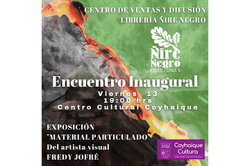 Una apuesta colaborativa: Inauguración de Exposición plástica y Centro de ventas y difusión Ñire Negro en Centro Cultural Coyhaique