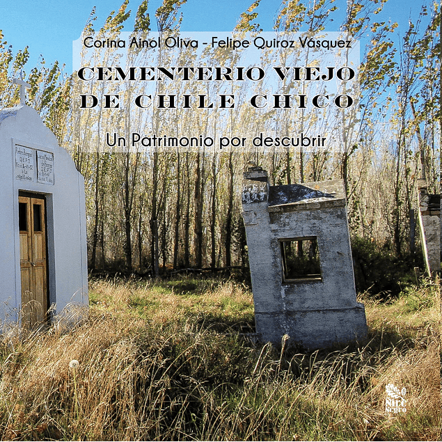 Cementerio viejo de Chile Chico. Un patrimonio por descubrir
