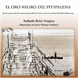 El Oro Negro del Pitipalena. Rescate Patrimonial de la extracción del pelillo (Gracilaria chilensis) en Puerto Raúl Marín Balmaceda