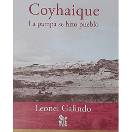 Coyhaique. La Pampa se hizo pueblo