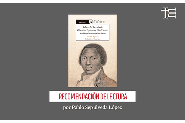 Relato de la vida de Olaudah Equiano, El Africano. Autobiografía de un esclavo liberto