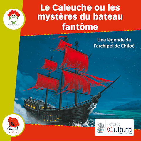 LE CALEUCHE OU LES MYSTÈRES DU BATEAU FANTÔME