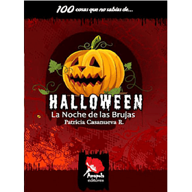 100 COSAS QUE NO SABÍAS DE… HALLOWEEN. LA NOCHE DE LAS BRUJAS