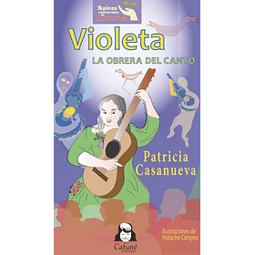 VIOLETA. LA OBRERA DEL CANTO.