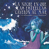 LA NOCHE EN QUE LAS ESTRELLAS CAYERON AL MAR