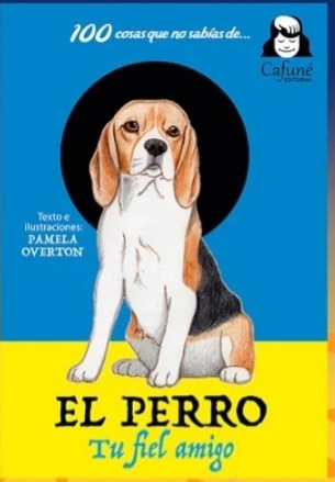 100 cosas que no sabias de...El perro. Tu amigo fiel