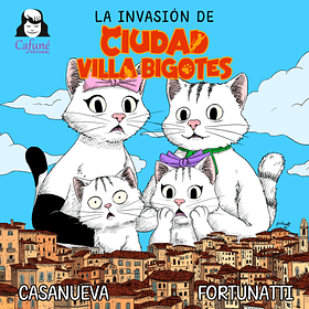 La invasión de Ciudad Villa Bigotes