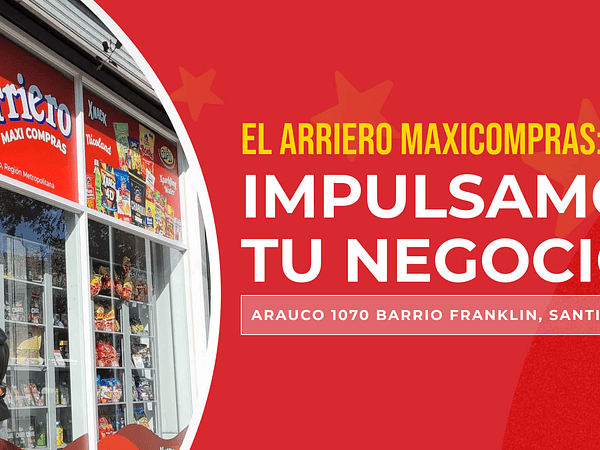 El Arriero Maxicompras: La tienda que impulsa tu negocio