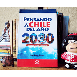 Pensando a Chile del año 2030 ( La Masonería piensa a Chile )