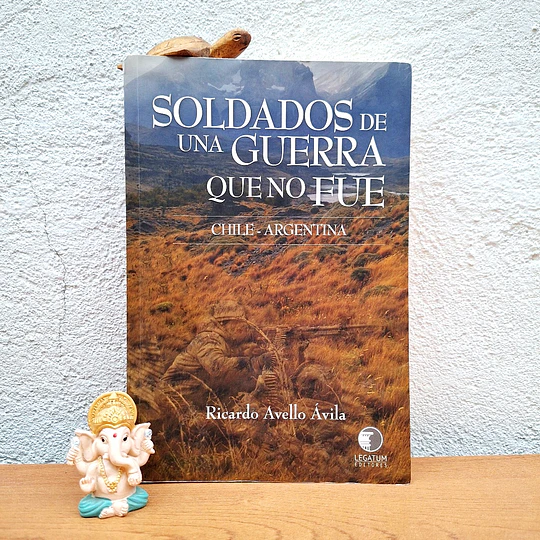 Soldados de una guerra que no fue. Chile - Argentina