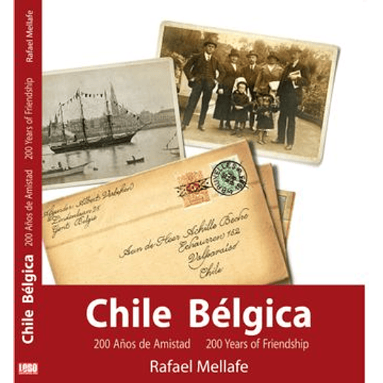 Chile Belgica. 200 Años De Amistad