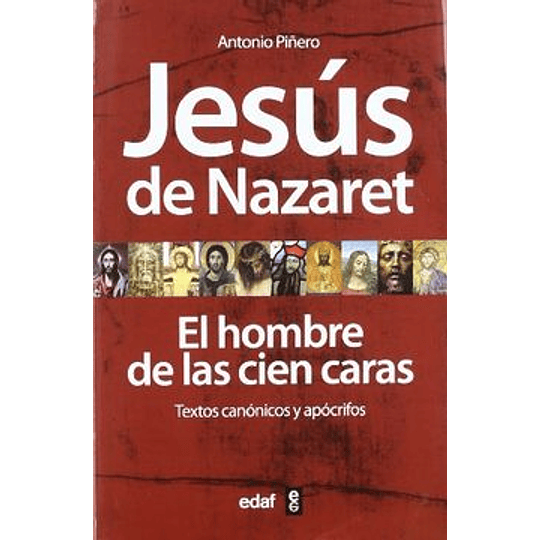 Jesus De Nazaret El Hombre De Las Cien Caras