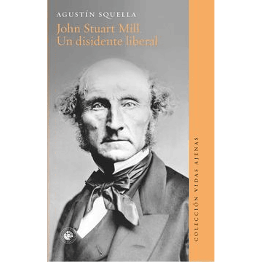John Stuart Mill Un Disidente Liberal