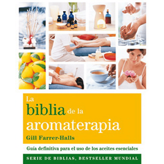 La Biblia De La Aromaterapia