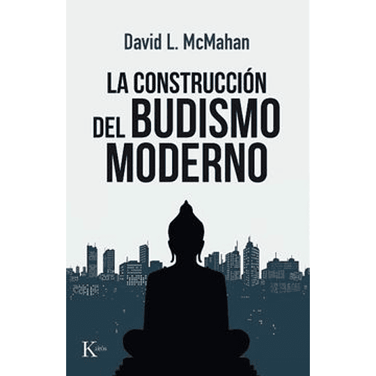 La Construccion Del Budismo Moderno