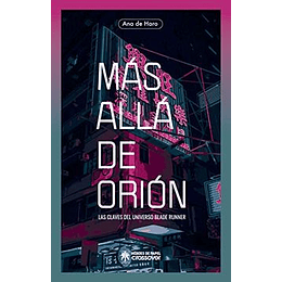 Mas Alla De Orion - Las Claves Del Universo Blade Runner