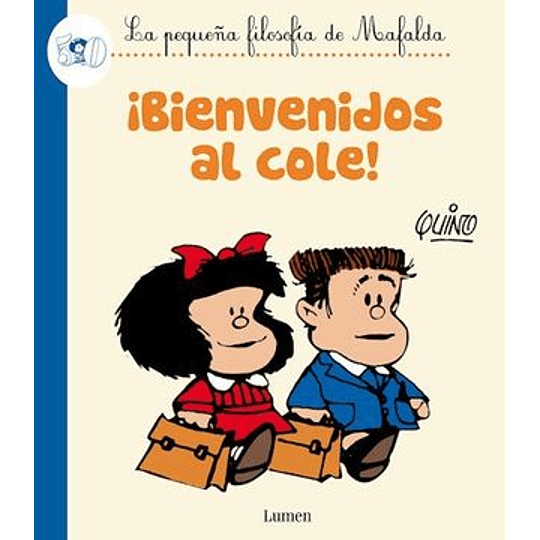 Pequeña Filosofia De Mafalda. Bienvenido Al Cole, La