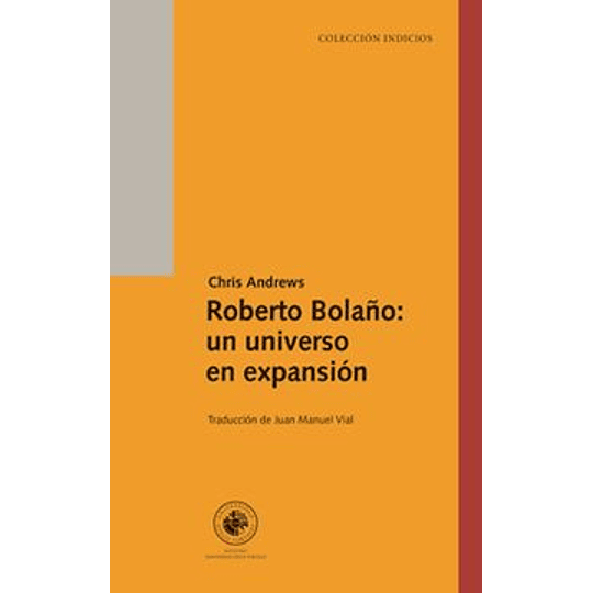 Roberto Bolaño - Un Universo En Expansion