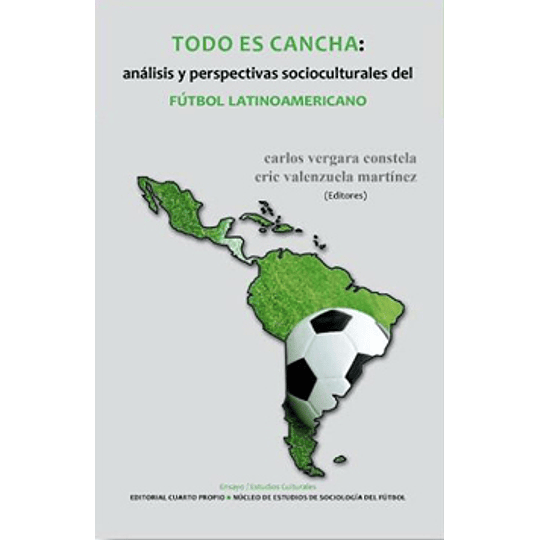 Todo Es Cancha - Analisis Y Perspectivas Socioculturales Del Futbol Latinoamericano-