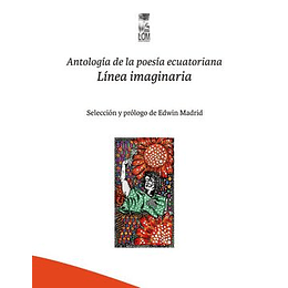 Antologia De La Poesia Ecuatoriana. Línea Imaginaria