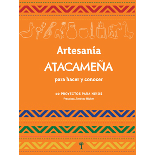 Artesania Atacameña - Para Hacer Y Conocer