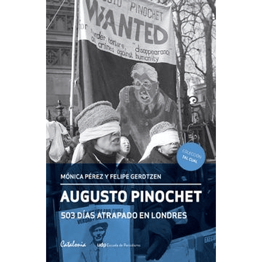 Augusto Pinochet - 503 Dias Atrapado En Londres