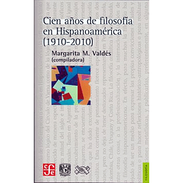 Cien Años De Filosofia En Hispanoamerica (1910-2010)