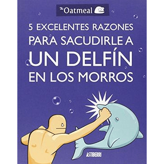 Cinco Excelentes Razones Para Sacudirle A Un Delfin En Los Morros