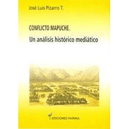 Conflicto Mapuche Un Analisis Historico Mediatico