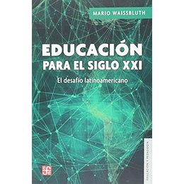Educacion Para El Siglo Xxi - El Desafio Latinoamericano